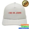 kenny jacksonhole store merch i ski in jeans trucker cappngE