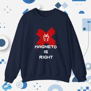 Forallnerds Store Merch Magneto Is Right Sweatshirt