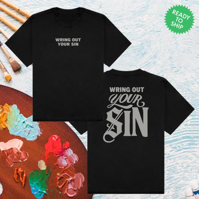 2819 Store Merch Wring Out Your Sin Tee 2819 Store Merch Wring Out Your Sin Tee
