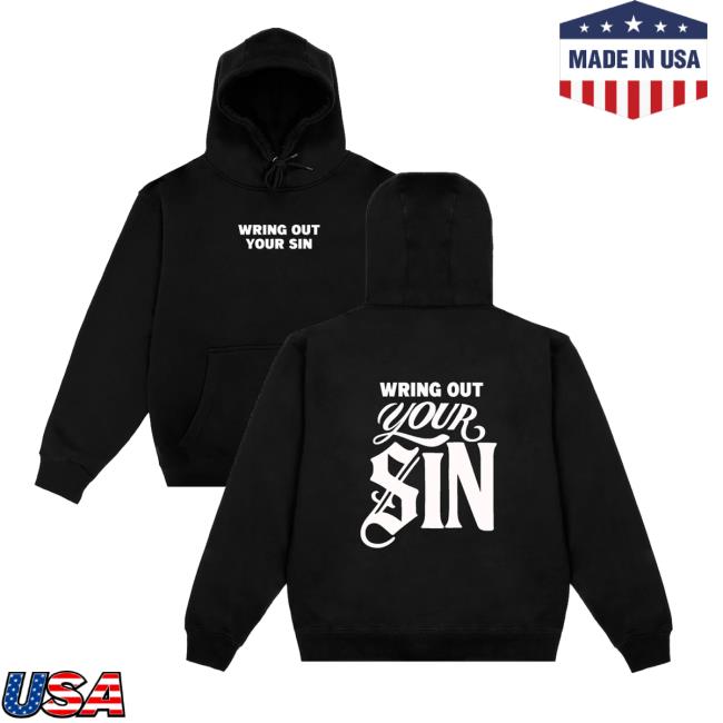 2819 Store Merch Wring Out Your Sin Hoodie 2819 Store Merch Wring Out Your Sin Hoodie