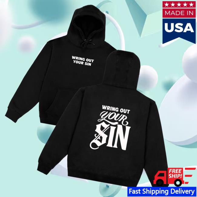 2819 Store Merch Wring Out Your Sin Hoodie 2819 Store Merch Wring Out Your Sin Hoodie