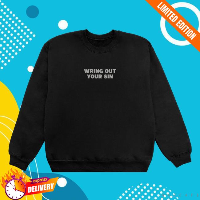 2819 Merch Store Wring Out Your Sin Crew Black Gray 2819 Merch Store Wring Out Your Sin Crew Black Gray