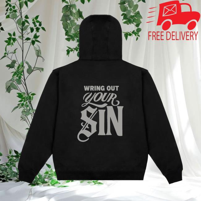 2819 Merch Store Wring Out Your Sin Hoodie Black Gray 2819 Merch Store Wring Out Your Sin Hoodie Black Gray