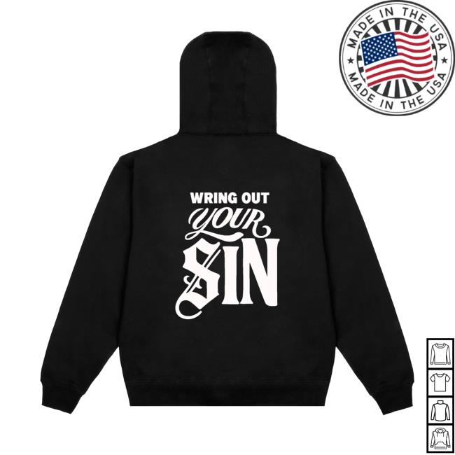 2819 Merch Store Wring Out Your Sin Hoodie Black White 2819 Merch Store Wring Out Your Sin Hoodie Black White