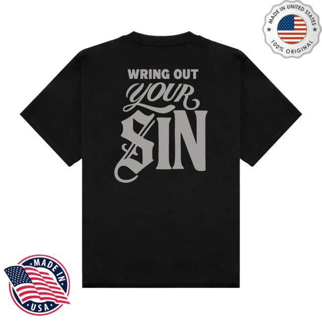 2819 Merch Store Wring Out Your Sin Tee Black Gray 2819 Merch Store Wring Out Your Sin Tee Black Gray