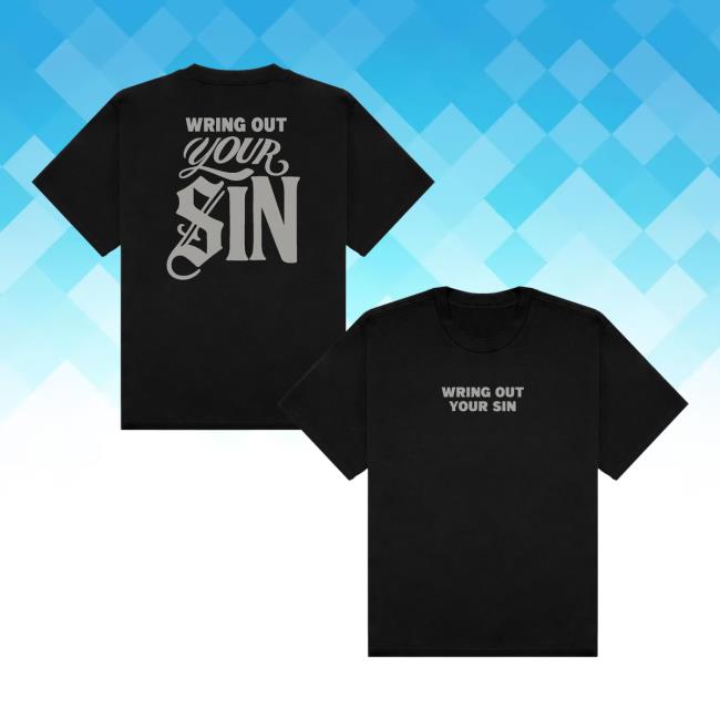 2819 Merch Store Wring Out Your Sin Tee Black Gray 2819 Merch Store Wring Out Your Sin Tee Black Gray