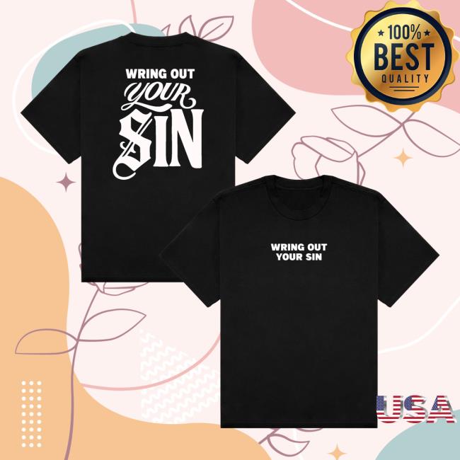2819 Merch Store Wring Out Your Sin Tee Black White 2819 Merch Store Wring Out Your Sin Tee Black White