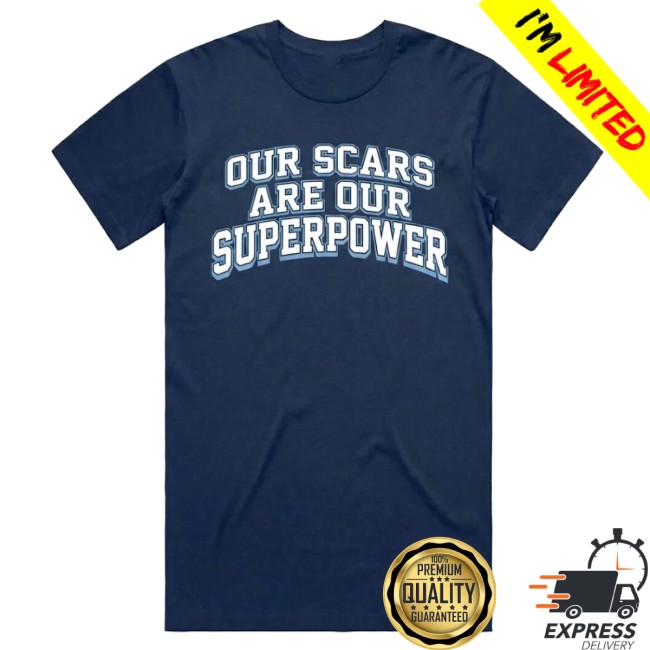 Happy Valley United Store Merch Our Scars Are Our Superpower Tee Happy Valley United Store Merch Our Scars Are Our Superpower Tee