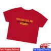 Lostbrostradingco Merch Store You Can Call Me Honey Crop Tee 1 kenny Lostbrostradingco Merch Store You Can Call Me Honey Crop Teea