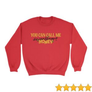 Lostbrostradingco Merch Store You Can Call Me Honey Sweatshirt
