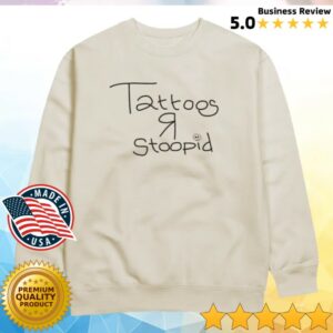 Cartmens Store Merch Tattoos R Stoopid Sweatshirt