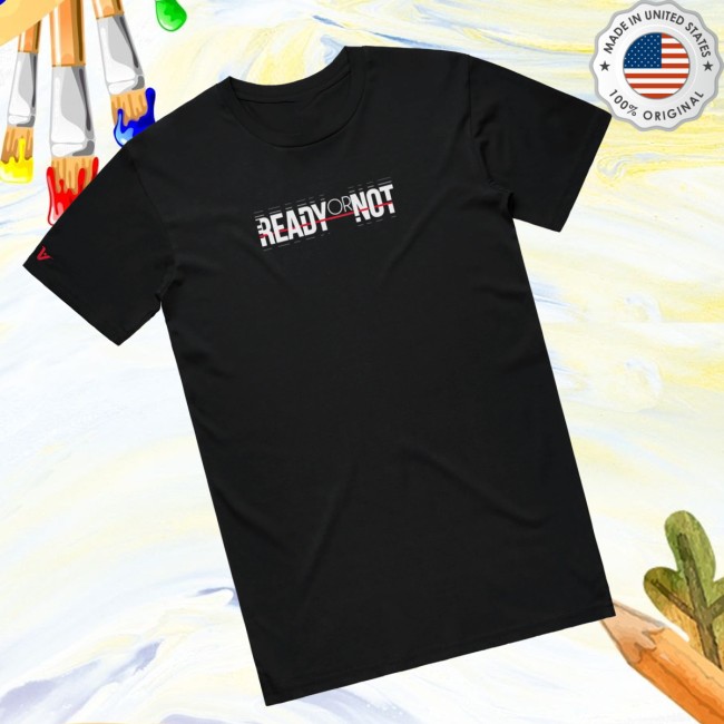Ready Or Not Shop Store Merch Ready Or Not Branded T-Shirt Ready Or Not Shop Store Merch Ready Or Not Branded T-Shirt