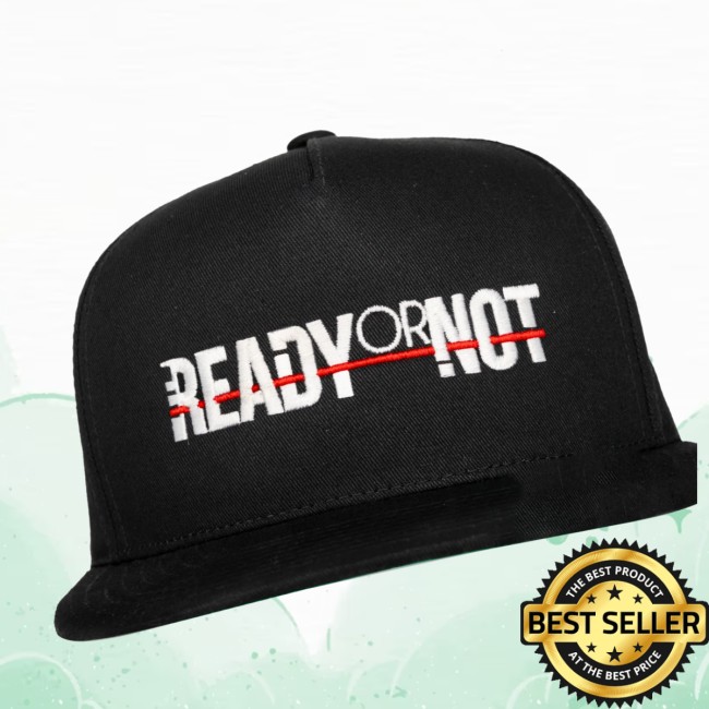 Ready Or Not Shop Store Merch Ready Or Not Branded Hat Ready Or Not Shop Store Merch Ready Or Not Branded Hat