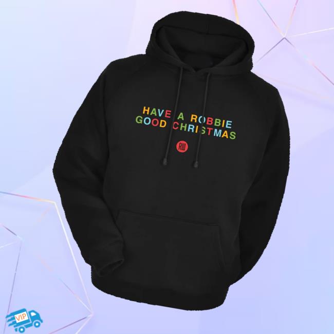 Robbie Williams Merch Store Robbie Good Christmas Hoodie Robbie Williams Merch Store Robbie Good Christmas Hoodie