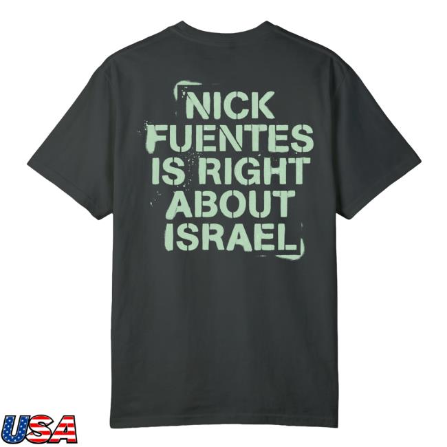 Nick Fuentes Merch Store Right About Israel T-Shirt Nick Fuentes Merch Store Right About Israel T-Shirt