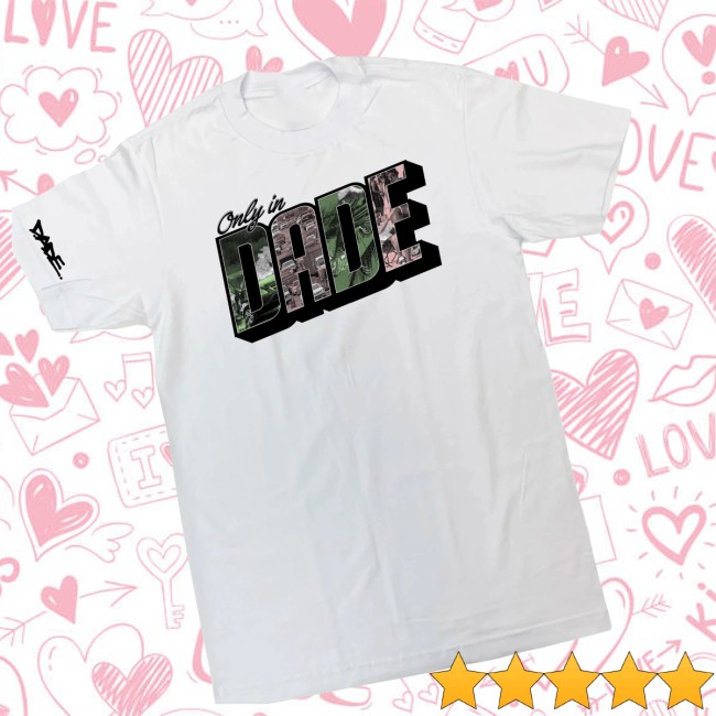 D.A.D.E. Store Merch D.A.D.E. X Only In Dade Shirt D.A.D.E. Store Merch D.A.D.E. X Only In Dade Shirt