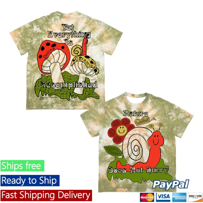 Online Ceramics Merch Store Nature Does Not Hurry Tie Dye Tee Online Ceramics Merch Store Nature Does Not Hurry Tie Dye Tee