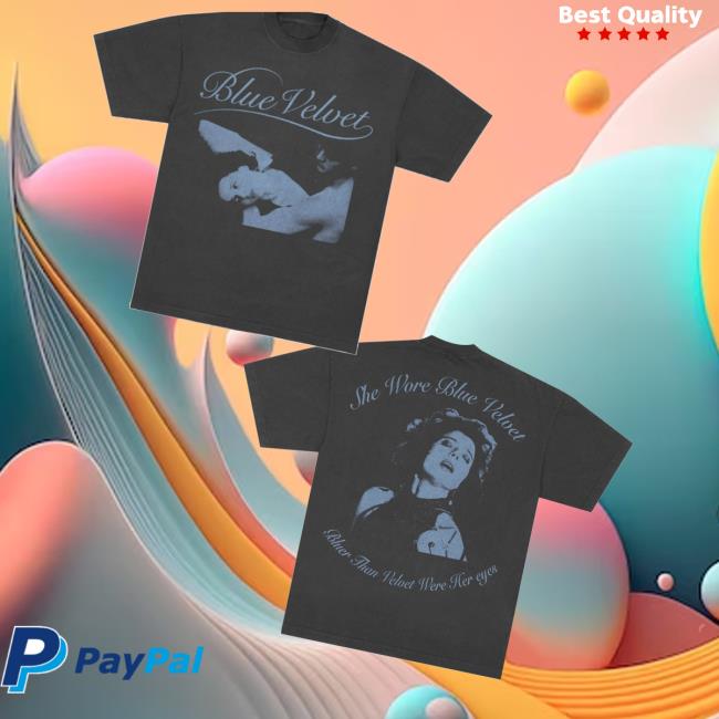 The Cinegogue Shop Merch She Wore Blue Velvet V3 Tee The Cinegogue Shop Merch She Wore Blue Velvet V3 Tee