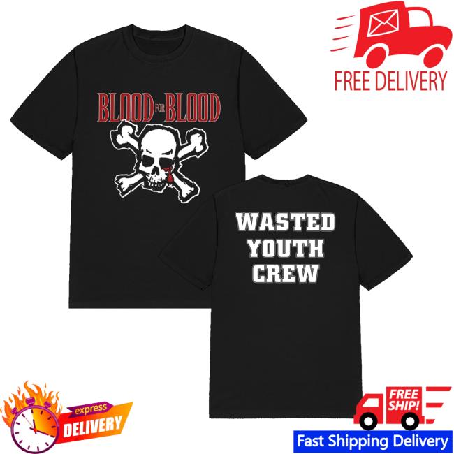 Armada Merch Store Blood For Blood Wasted Youth Crew T-Shirt Armada Merch Store Blood For Blood Wasted Youth Crew T-Shirt