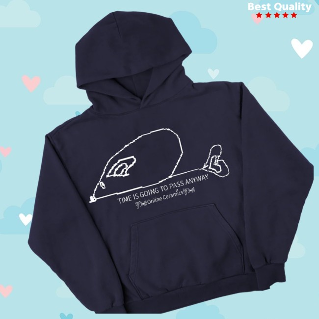 Online Ceramics Store Merch Time Is Going To Pass Anyway Navy Hoodie Online Ceramics Store Merch Time Is Going To Pass Anyway Navy Hoodie