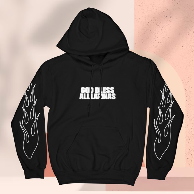 Everydaydays Store Merch God Bless All Latinas Flame Hoodie Everydaydays Store Merch God Bless All Latinas Flame Hoodie