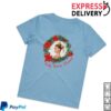 Delta Goodrem Merch Store Only Santa Knows Wreath Delta Goodrem T Shirt 1 kenny Delta Goodrem Merch Store Only Santa Knows Wreath Delta Goodrem T Shirtv