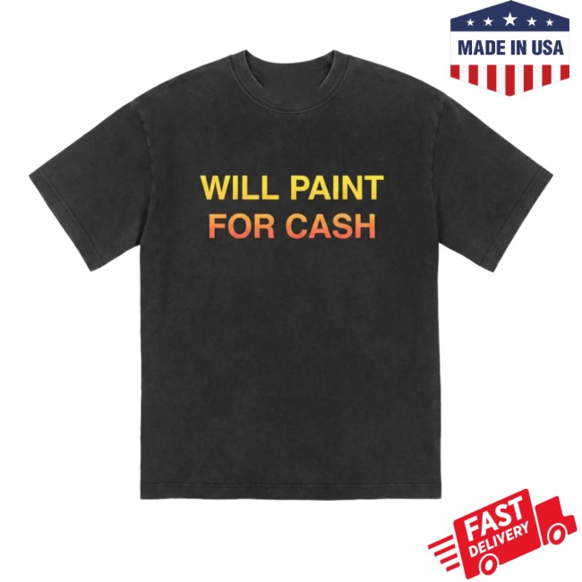 Saintwoods Store Merch Will Paint For Cash Black Tee Saintwoods Store Merch Will Paint For Cash Black Tee