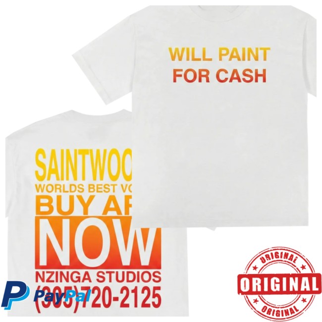 Saintwoods Store Merch Will Paint For Cash White Tee Saintwoods Store Merch Will Paint For Cash White Tee
