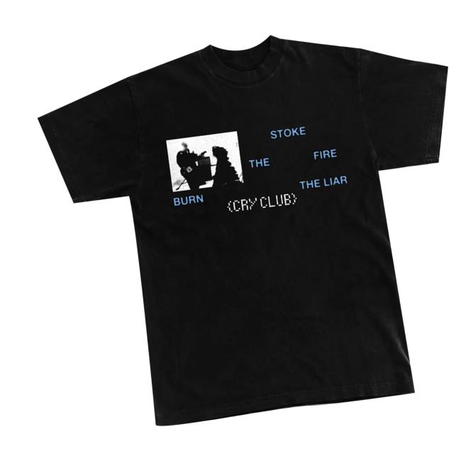 Cry Club Merch Store Burn The Liar Tee Cry Club Merch Store Burn The Liar Tee