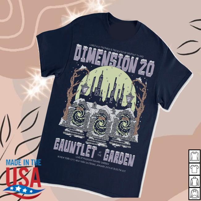 Dropout Merch Store Gauntlet At The Garden T-Shirt Dropout Merch Store Gauntlet At The Garden T-Shirt