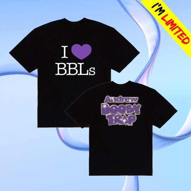 Andrew Miami Merch Store Booby Trap I Love Bbl Tee Andrew Miami Merch Store Booby Trap I Love Bbl Tee