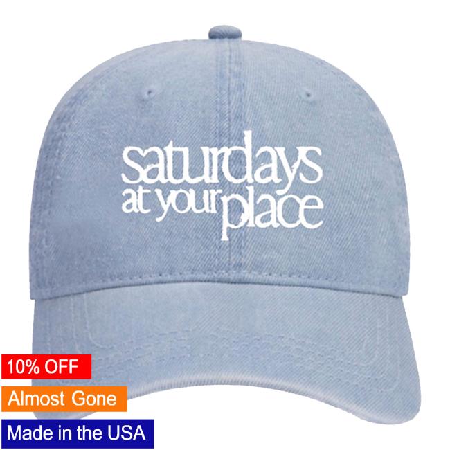 Saturdays At Your Place Merch Store Jean Hat These Things Happen Saturdays At Your Place Merch Store Jean Hat These Things Happen
