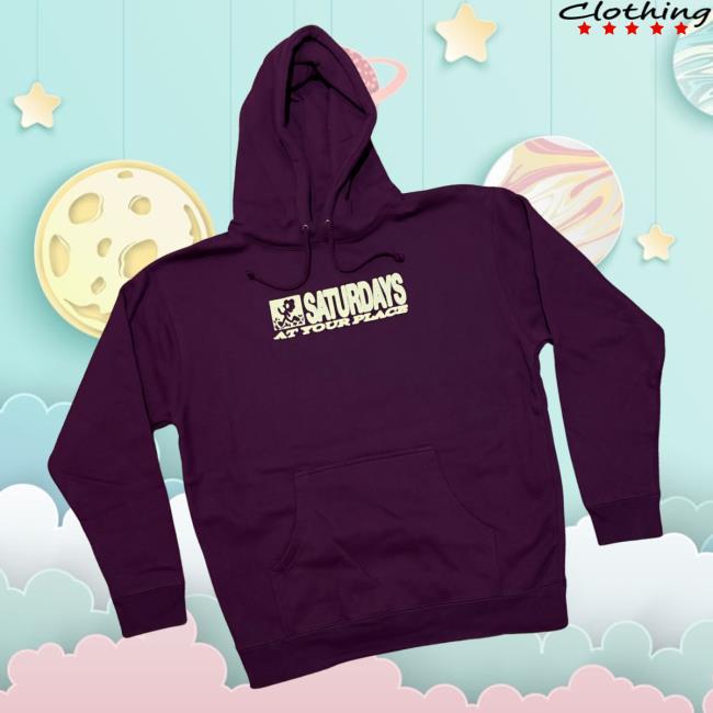 Saturdays At Your Place Merch Store Logo Hoodie These Things Happen Saturdays At Your Place Merch Store Logo Hoodie These Things Happen