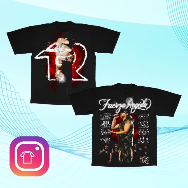 Fuerza Regida Merch Store Fue Es Y Seguira Tshirt Fuerza Regida Merch Store Fue Es Y Seguira Tshirt