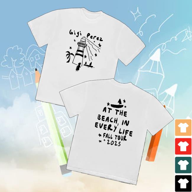 Gigi Perez Merch Store At The Beach In Every Life Tour T-Shirt Gigi Perez Merch Store At The Beach In Every Life Tour T-Shirt