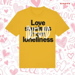 Idlewild Store Merch Love Steals Us From Lonliness T-Shirt