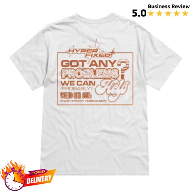 Hyperfixed Store Merch We Can Probably Help T-Shirt Hyperfixed Store Merch We Can Probably Help T-Shirt