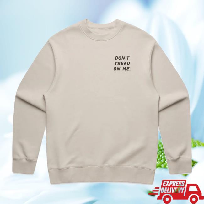 Tpusa Merch Store Don’t Tread Crewneck Tpusa Merch Store Don’t Tread Crewneck