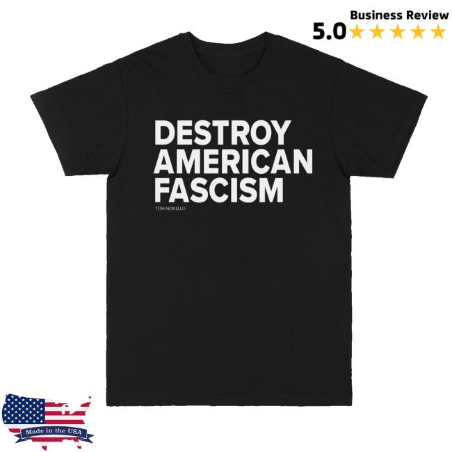 Tom Morello Merch Store Destroy American Fascism Tee Tom Morello Merch Store Destroy American Fascism Tee