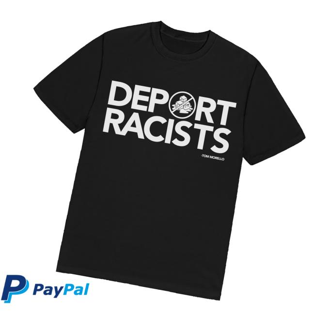 Tom Morello Merch Store Deport Racists Tee Tom Morello Merch Store Deport Racists Tee