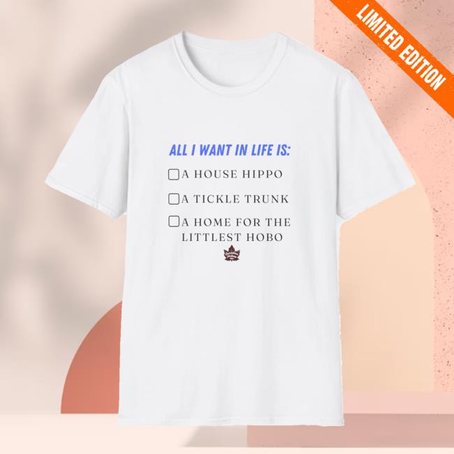 Oh Canada Shop Merch All I Want In Life Is Unisex T Oh Canada Shop Merch All I Want In Life Is Unisex T