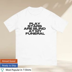 Paris Hilton Merch Store Play Stars Are Blind At My Funeral White Tee