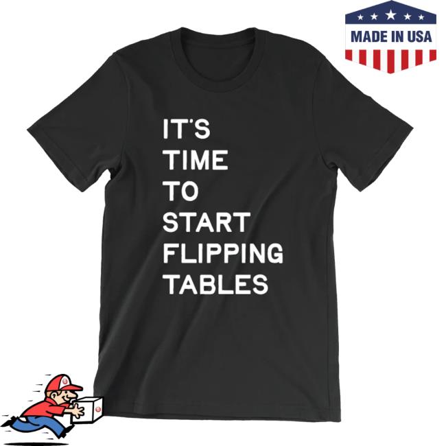 James Talarico Merch Store Start Flipping Tables Unisex Black Tee James Talarico Merch Store Start Flipping Tables Unisex Black Tee
