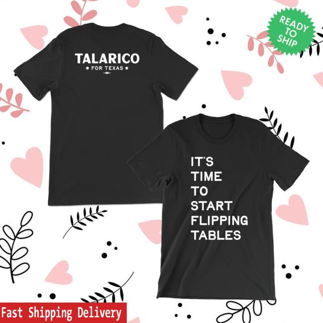 James Talarico Merch Store Start Flipping Tables Unisex Black Tee James Talarico Merch Store Start Flipping Tables Unisex Black Tee