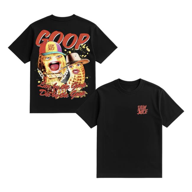 Theburntpeanut Merch Store Live By The Goop T-Shirt Theburntpeanut Merch Store Live By The Goop T-Shirt