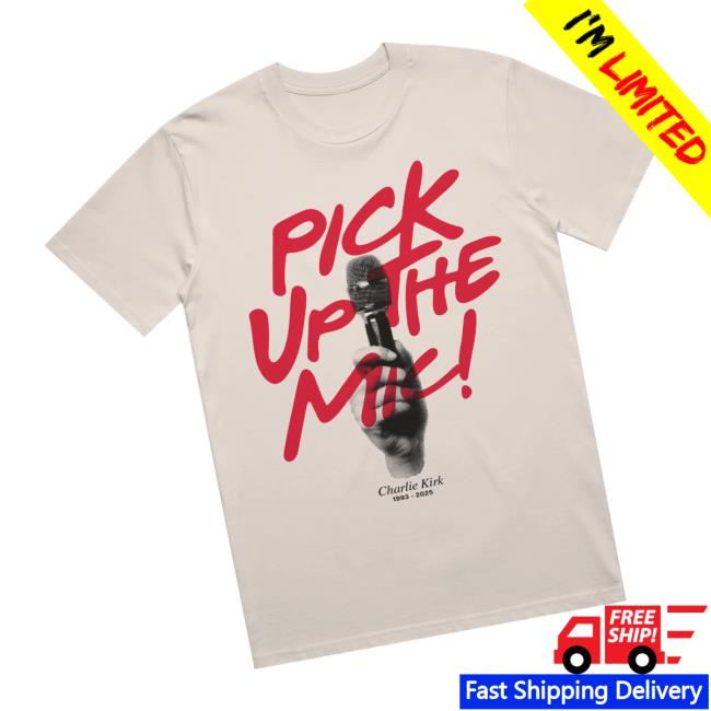 Tpusa Merch Store Shop Pick Up The Mic Tee Tpusa Merch Store Shop Pick Up The Mic Tee