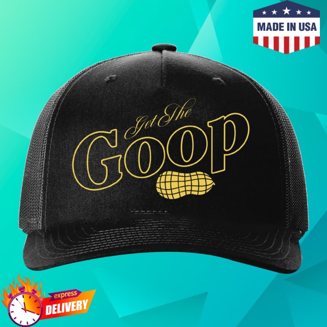 The Burnt Peanut Store Merch Get The Goop Trucker Hat The Burnt Peanut Store Merch Get The Goop Trucker Hat