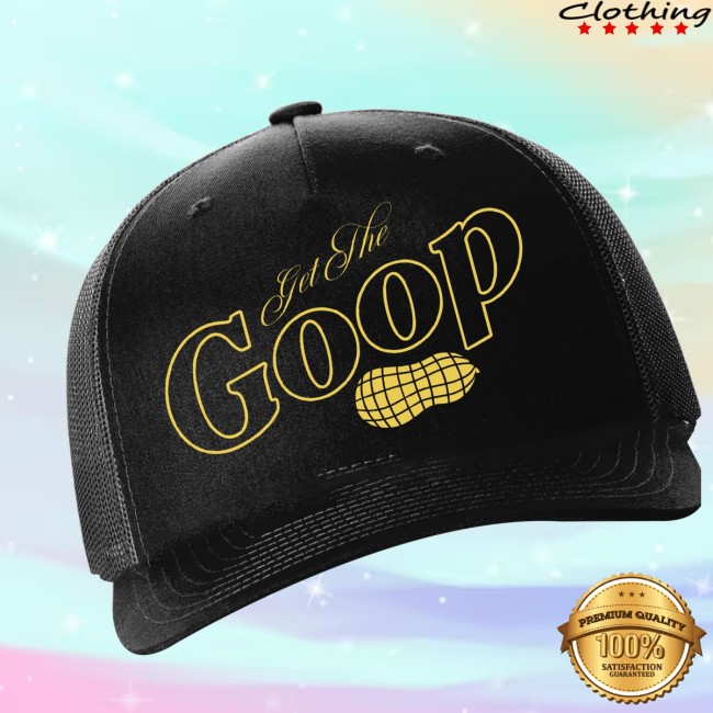 The Burnt Peanut Store Merch Get The Goop Trucker Hat The Burnt Peanut Store Merch Get The Goop Trucker Hat