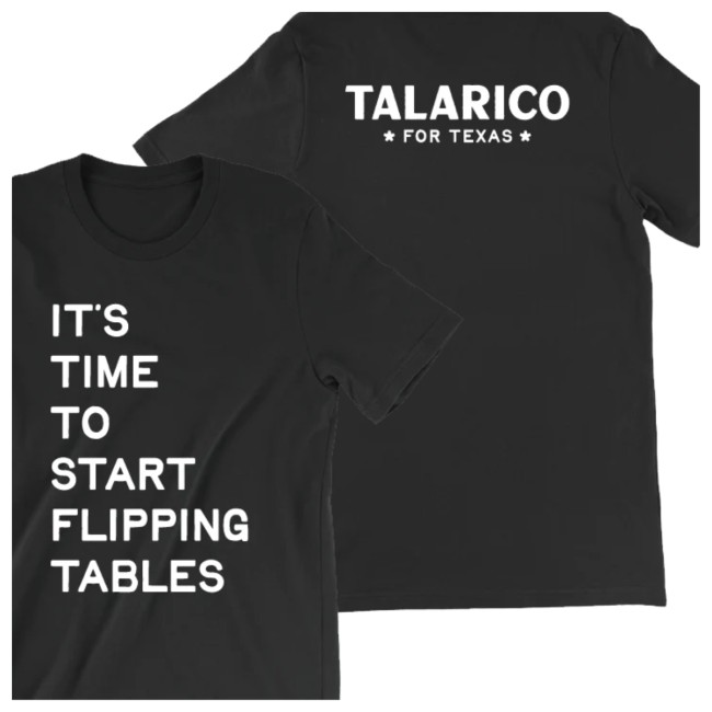James Talarico Store Merch Start Flipping Tables Unisex Black Tee James Talarico Store Merch Start Flipping Tables Unisex Black Tee