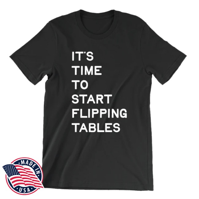 James Talarico Store Merch Start Flipping Tables Unisex Black Tee James Talarico Store Merch Start Flipping Tables Unisex Black Tee